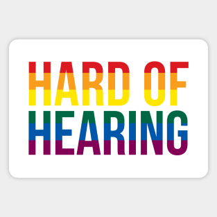 Hard of Hearing (Rainbow Text) Magnet